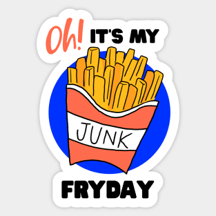 It's my junk Fryday - French Fry Sticker